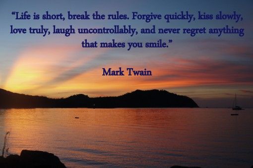 Life is short, break the rules Mark Twain travel quotes
