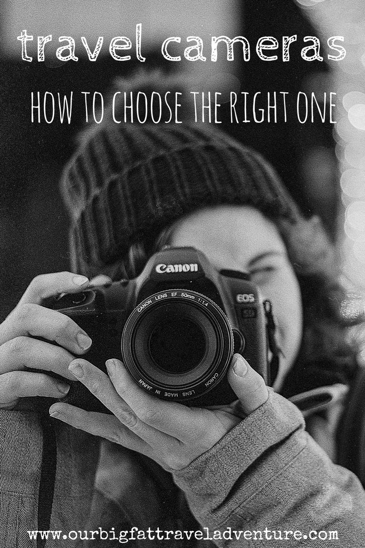 travel cameras - how to choose the right one