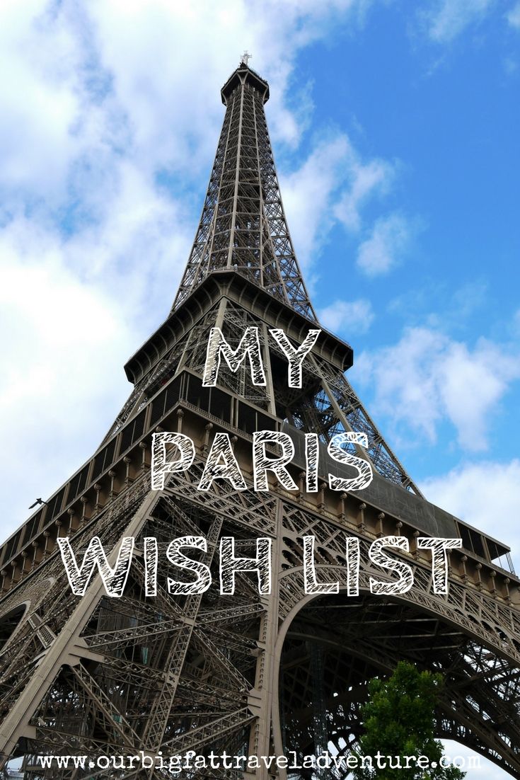 From scaling the Eiffel Tower to visiting Notre Dame and photographing the Arc de Triomphe, here's my top five Paris wish list.